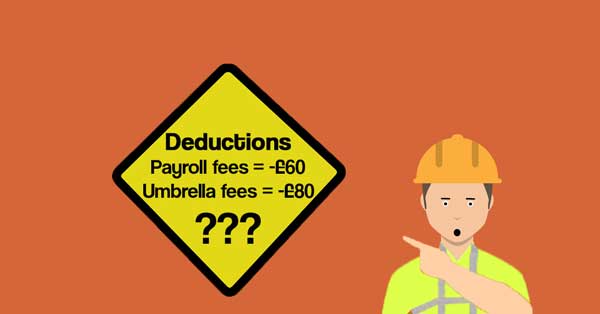 Orange background a cartoon construction worker pointing at a sign reading Deductions payroll fees £60 and Umbrella fees £80